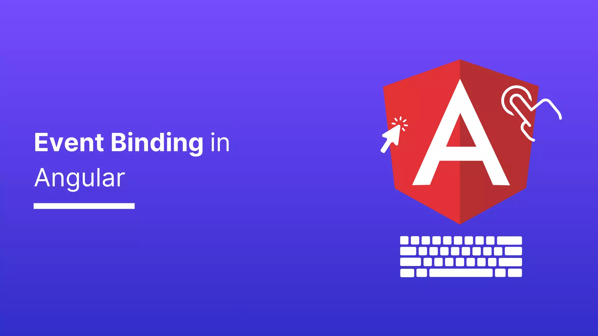 Event Binding in Angular in 2024 Types, Syntaxm, Events